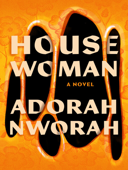 Title details for House Woman by Adorah Nworah - Available